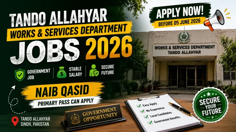 Works & Services Department Tando Allahyar Jobs 2026 – Complete Guide